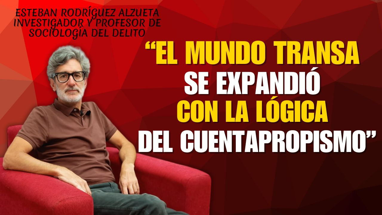 Esteban Rodríguez Alzueta: "Las narconarrativas nos impiden entender el verdadero mundo transa"